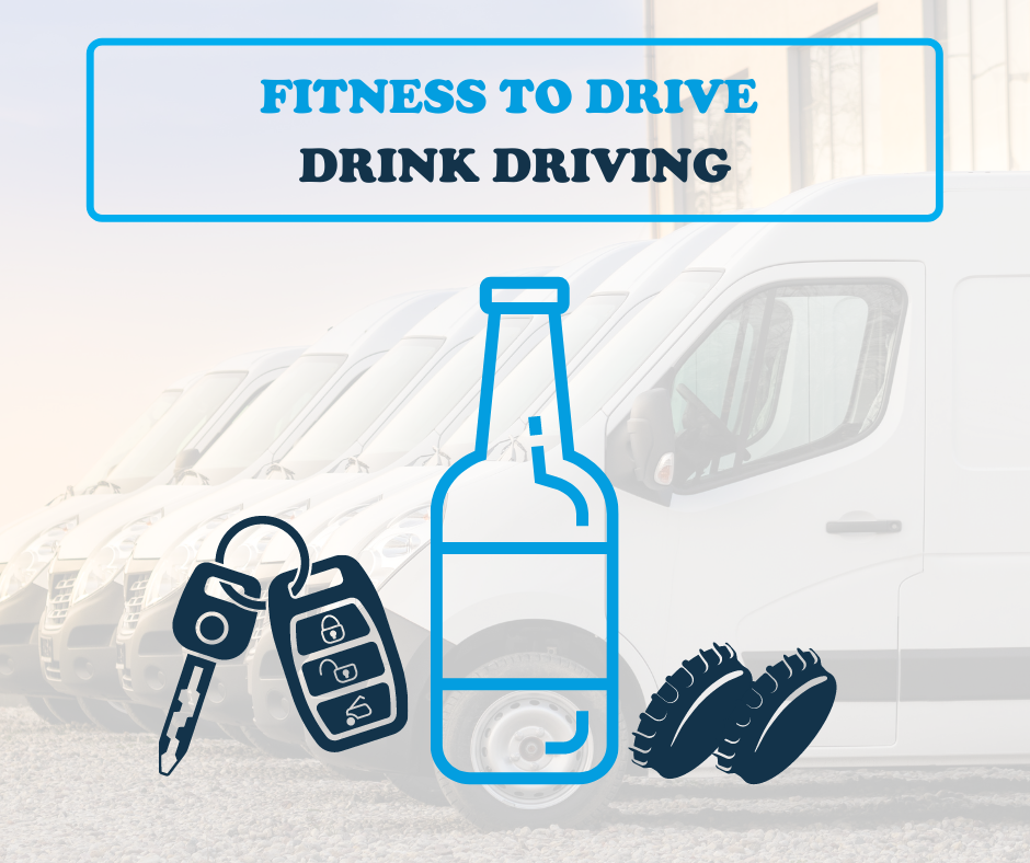 Fitness to drive - Drink Driving