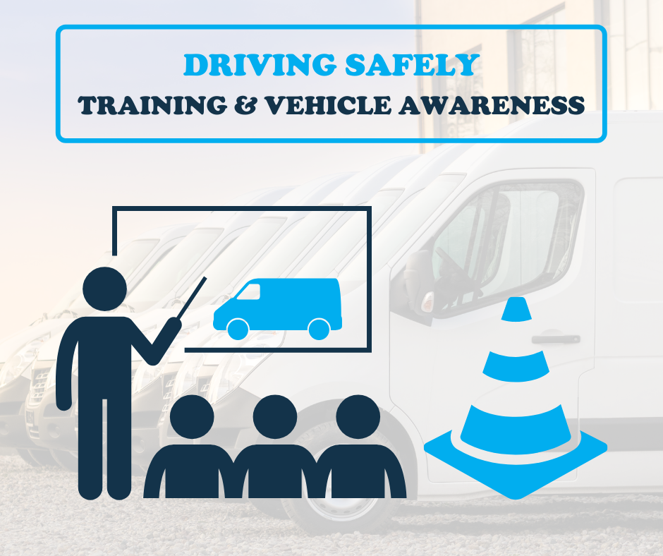 Driving Safely - Training & Vehicle Awareness