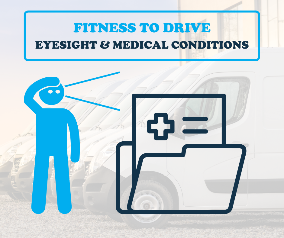 Fitness to drive - Eyesight & Medical Conditions