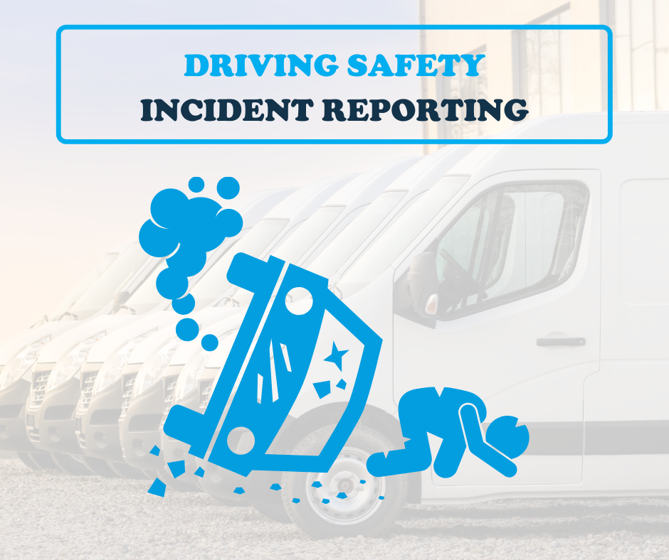 Driving Safely - Incident Reporting