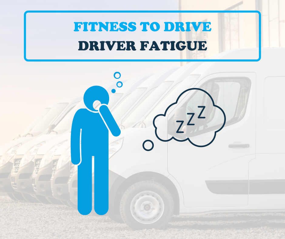 Fitness to drive - Driver Fatigue